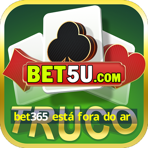 bet365 está fora do ar